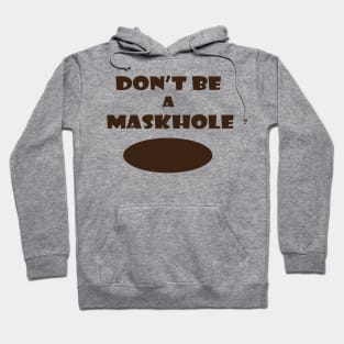 Don't be a Maskhole Coronavirus Meme Hoodie